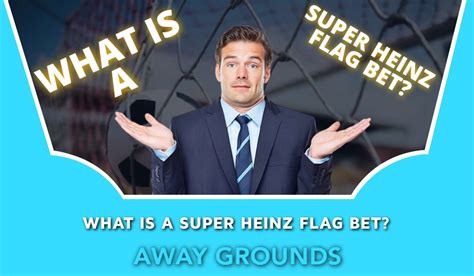 super heinz fogadás|Szuper Heinz flag kalkulátor .
